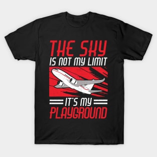 The Sky Is Not My Limit It’s My Playground T-Shirt